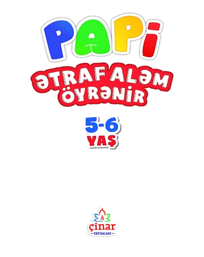 PAPİ ƏTRAF ALƏM ÖYRƏNİR (məktəbəhazırlıq vəsaiti)